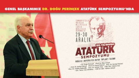 DOĞU PERİNÇEK ATATÜRK SEMPOZYUMU’NDA