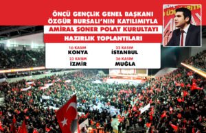 AMİRAL SONER POLAT KURULTAYI HAZIRLIK TOPLANTILARI BAŞLIYOR