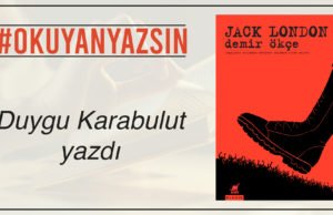 DUYGU KARABULUT YAZDI: JACK LONDON – DEMİR ÖKÇE