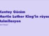 Martin Luther King’in rüyası: Asimilasyon