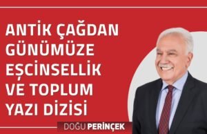 Genel Başkanımız Dr. Doğu Perinçek’in Antik Çağdan Günümüze Eşcinsellik ve Toplum Yazı Dizisi