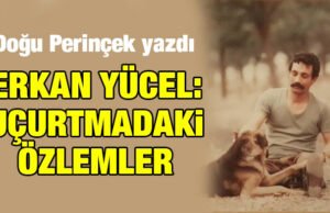 Erkan Yücel: Uçurtmadaki özlemler