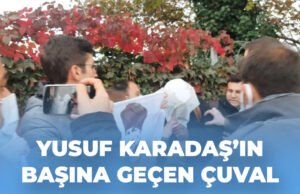 Yusuf Karadaş’ın Başına Geçen Çuval