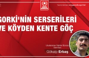 Gorki’nin Serserileri ve Köyden Kente Göç
