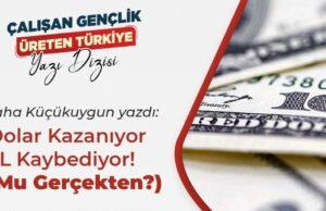 Dolar Kazanıyor TL Kaybediyor! (Mu Gerçekten?)