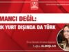 ALMANCI DEĞİL: TÜRK YURT DIŞINDA DA TÜRK