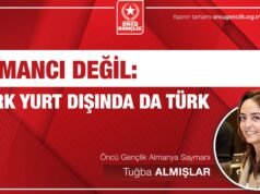 ALMANCI DEĞİL: TÜRK YURT DIŞINDA DA TÜRK