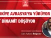 Türkiye Avrasya’ya Yürüyor, TRT Dinamit Döşüyor