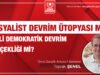 Sosyalist Devrim Ütopyası mı? Milli Demokratik Devrim Gerçekliği mi?