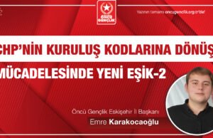 CHP’nin Kuruluş Kodlarına Dönüş Mücadelesinde Yeni Eşik – 2