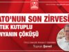 NATO’NUN SON ZİRVESİ VE TEK KUTUPLU DÜNYANIN ÇÖKÜŞÜ