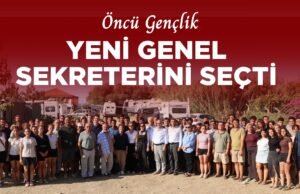 ÖNCÜ GENÇLİK YENİ GENEL SEKRETERİNİ SEÇTİ